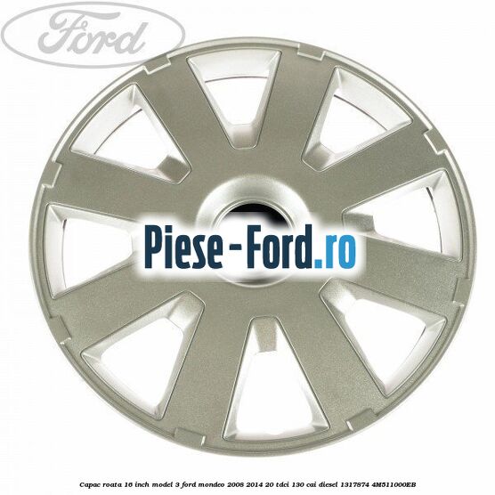 Capac roata 16 inch model 3 Ford Mondeo 2008-2014 2.0 TDCi 130 cai #F0D09ADB3C