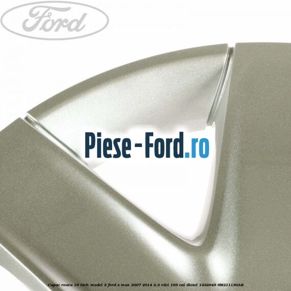 Capac roata 16 inch model 3 Ford S-Max 2007-2014 2.0 TDCi 163 cai diesel