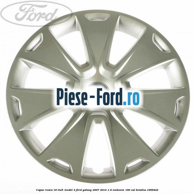Capac roata 16 inch model 4 Ford Galaxy 2007-2014 1.6 EcoBoost 160 cai #DF31FC5FB8
