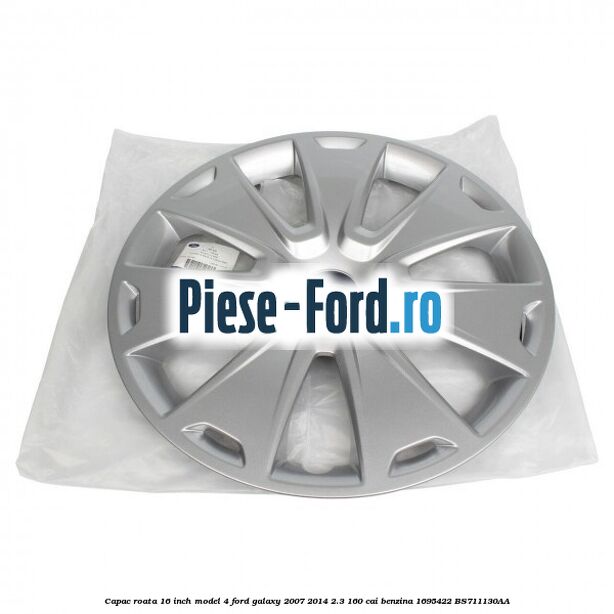 Capac roata 16 inch model 4 Ford Galaxy 2007-2014 2.3 160 cai benzina #F2B78D9418