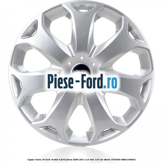 Capac roata 16 inch model 6 Ford Focus 2008-2011 2.0 TDCi 110 cai diesel #5B826C7423