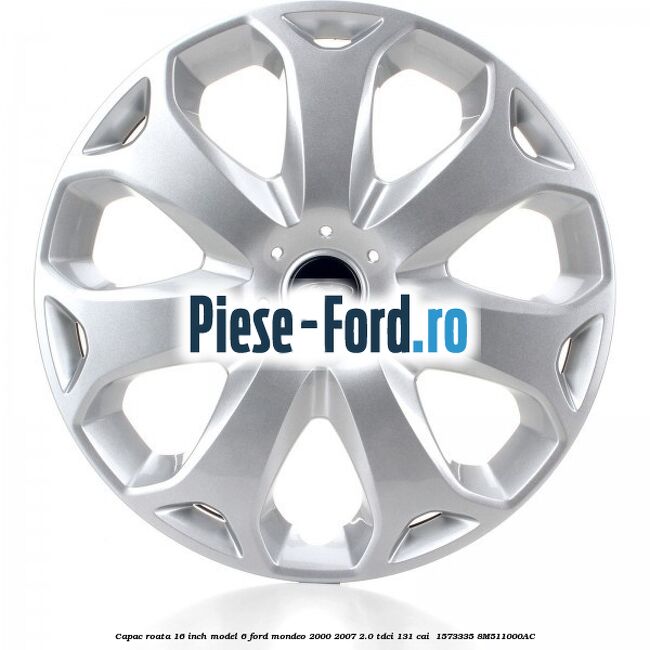 Capac roata 16 inch model 6 Ford Mondeo 2000-2007 2.0 TDCi 131 cai  #1212549E6D