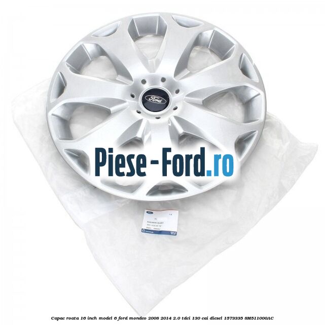 Capac roata 16 inch model 6 Ford Mondeo 2008-2014 2.0 TDCi 130 cai diesel #6E859409FF