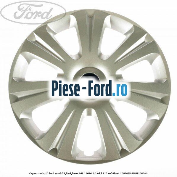 Capac roata 16 inch model 6 Ford Focus 2011-2014 2.0 TDCi 115 cai diesel
