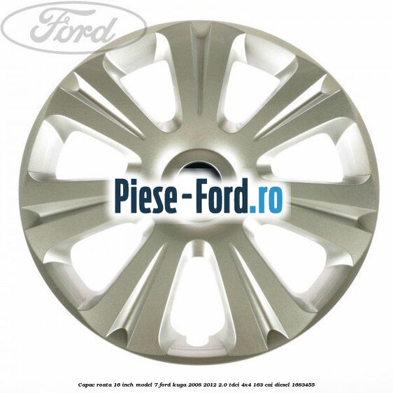 Capac roata 16 inch model 7 Ford Kuga 2008-2012 2.0 TDCI 4x4 163 cai #10AE274449