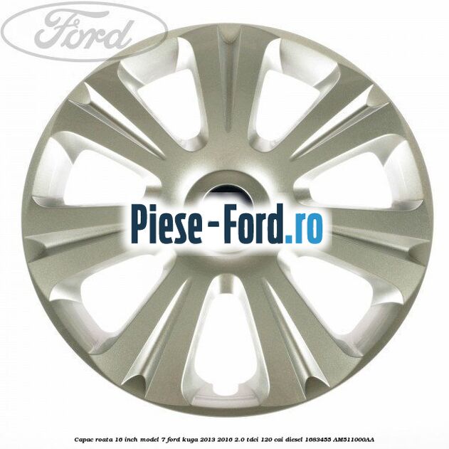 Capac roata 16 inch model 7 Ford Kuga 2013-2016 2.0 TDCi 120 cai #2D03FFEFAC