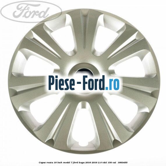 Capac roata 16 inch model 7 Ford Kuga 2016-2018 2.0 TDCi 150 cai #3B265FB48D