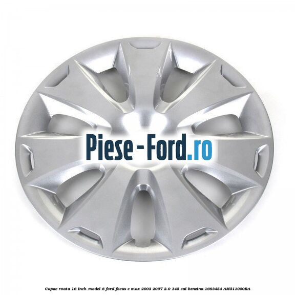 Capac roata 16 inch model 8 Ford Focus C-Max 2003-2007 2.0 145 cai benzina #BE712A79FD