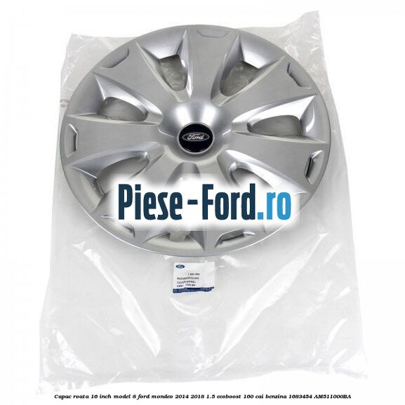 Capac roata 16 inch model 8 Ford Mondeo 2014-2018 1.5 EcoBoost 160 cai benzina #372A069ACA