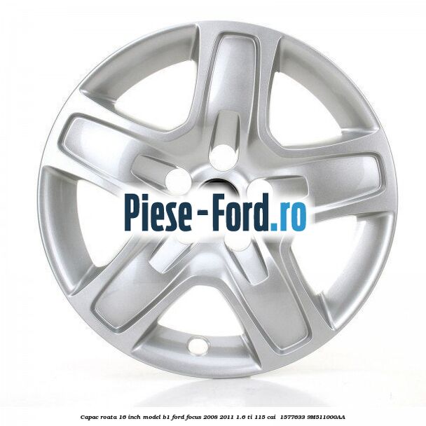 Capac roata 16 inch model B1 Ford Focus 2008-2011 1.6 Ti 115 cai  #654EB672EC
