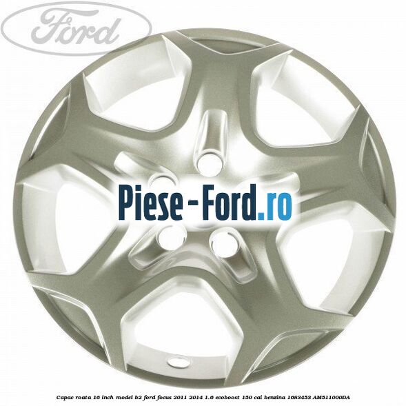 Capac roata 16 inch model B2 Ford Focus 2011-2014 1.6 EcoBoost 150 cai benzina #7EF0FC7813