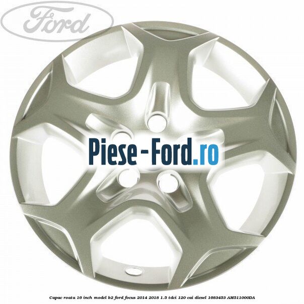 Capac roata 16 inch model 8 Ford Focus 2014-2018 1.5 TDCi 120 cai diesel