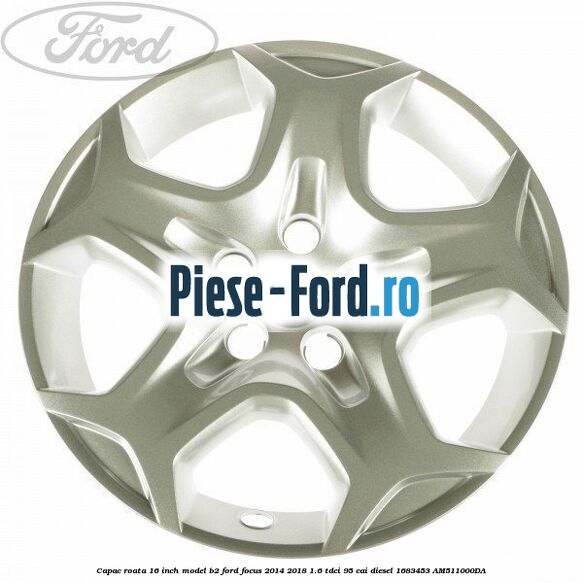 Capac roata 16 inch model 8 Ford Focus 2014-2018 1.6 TDCi 95 cai diesel