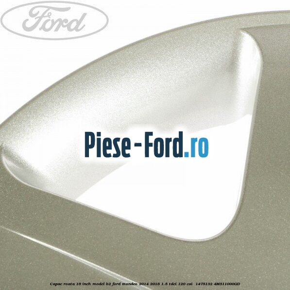 Capac roata 16 inch model B2 Ford Mondeo 2014-2018 1.5 TDCi 120 cai  #1CADC0CD33