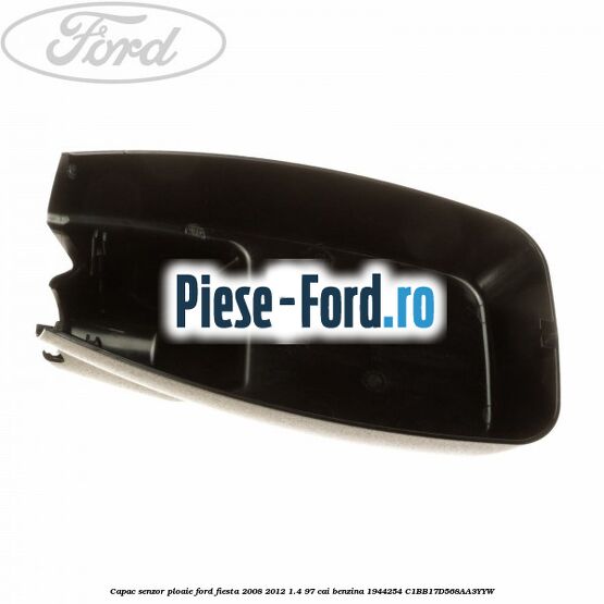 Capac senzor ploaie Ford Fiesta 2008-2012 1.4 97 cai benzina #F3EA4BE835
