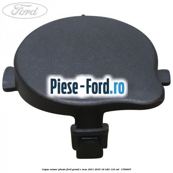 Capac senzor ploaie Ford Grand C-Max 2011-2015 1.6 TDCi 115 cai #E2D7C8B6D9