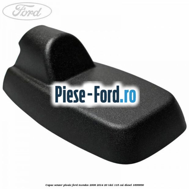 Capac senzor ploaie Ford Mondeo 2008-2014 2.0 TDCi 115 cai #4B80AA0FC8