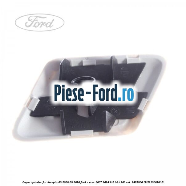 Capac spalator far dreapta 03/2006-03/2010 Ford S-Max 2007-2014 2.2 TDCi 200 cai  #38758934F6