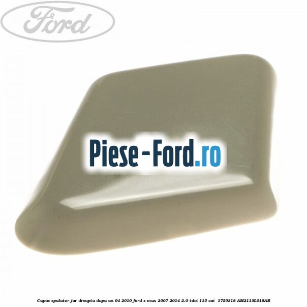 Capac spalator far dreapta dupa an 04/2010 Ford S-Max 2007-2014 2.0 TDCi 115 cai  #34AB5AFC81