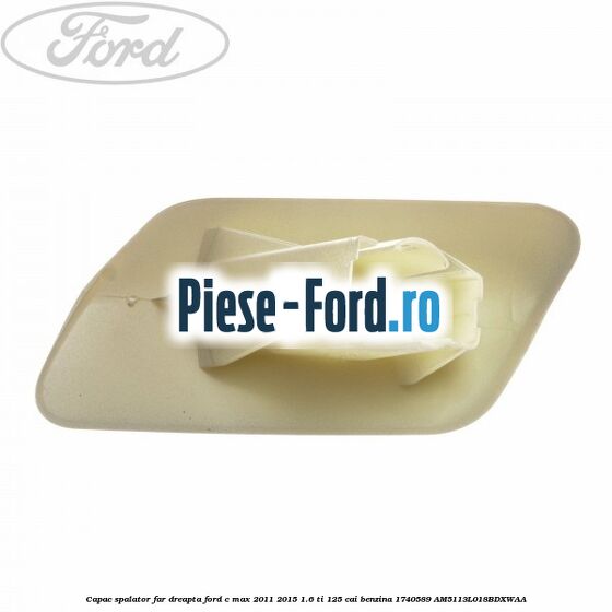 Capac spalator far dreapta Ford C-Max 2011-2015 1.6 Ti 125 cai benzina #933F4C8CD6