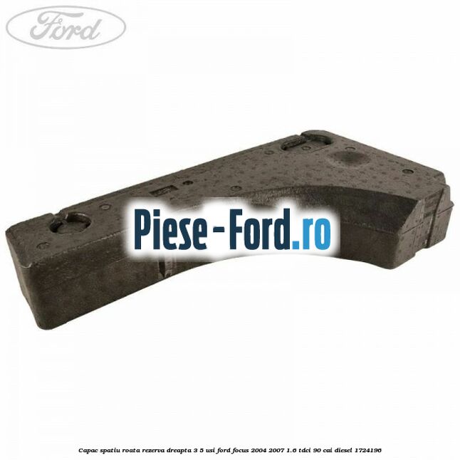Capac spatiu roata rezerva dreapta 3/5 usi Ford Focus 2004-2007 1.6 TDCi 90 cai #7EC4D8CB89