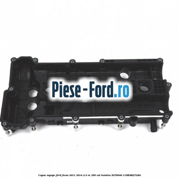 Capac arc supapa Ford Focus 2011-2014 2.0 ST 250 cai benzina