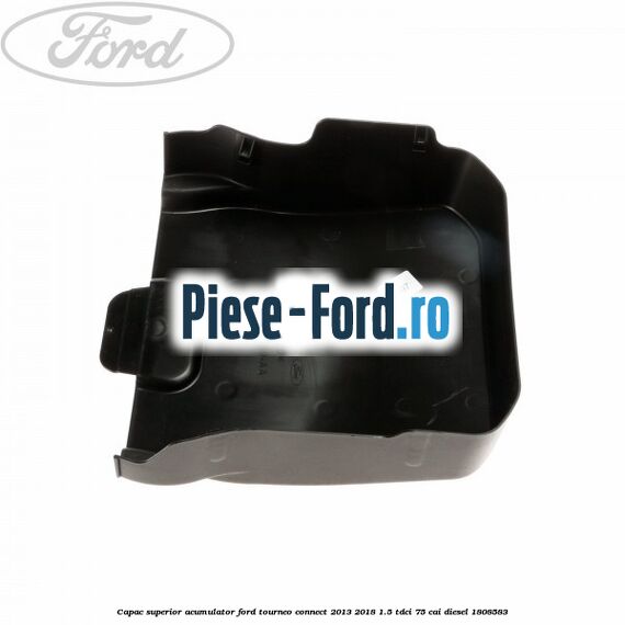 Capac superior acumulator Ford Tourneo Connect 2013-2018 1.5 TDCi 75 cai diesel #47A6A9F852
