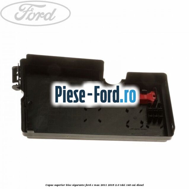 Capac superior bloc sigurante Ford C-Max 2011-2015 2.0 TDCi 140 cai diesel