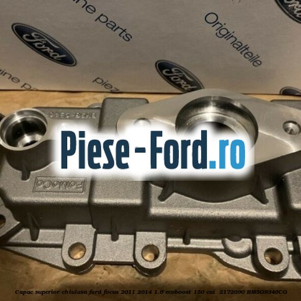 Capac superior chiulasa Ford Focus 2011-2014 1.6 EcoBoost 150 cai  #722B71E742