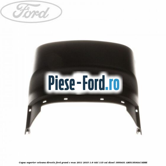 Capac inferior coloana directie keyless Ford Grand C-Max 2011-2015 1.6 TDCi 115 cai diesel