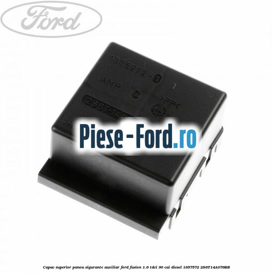Capac superior panou sigurante auxiliar Ford Fusion 1.6 TDCi 90 cai diesel
