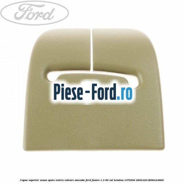 Capac superior scaun spate centru culoare avocado Ford Fusion 1.3 60 cai benzina