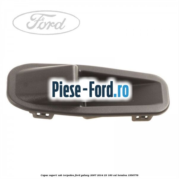 Capac suport usb torpedou Ford Galaxy 2007-2014 2.3 160 cai #EAFAEA44DA