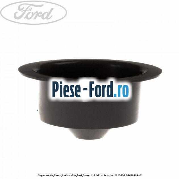 Capac surub fixare janta tabla Ford Fusion 1.3 60 cai benzina