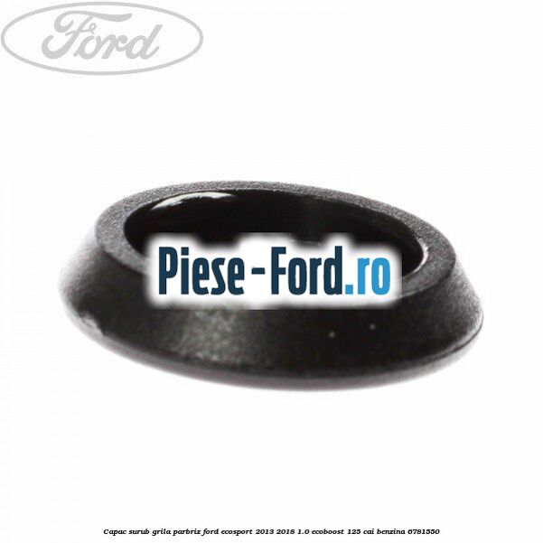 Capac surub grila parbriz Ford EcoSport 2013-2018 1.0 EcoBoost 125 cai #5C49C21103