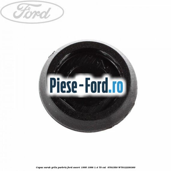 Capac surub grila parbriz Ford Escort 1995-1998 1.4 75 cai  #883AF6D388