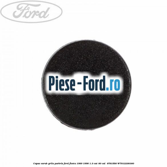 Capac surub grila parbriz Ford Fiesta 1989-1996 1.3 CAT 60 cai  #FB34F41378