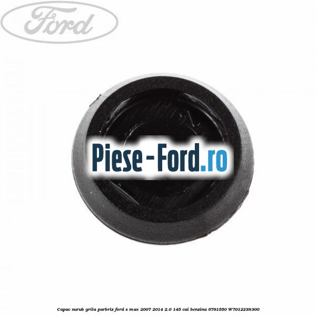 Capac surub grila parbriz Ford S-Max 2007-2014 2.0 145 cai benzina
