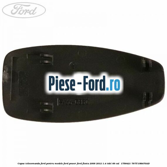Capac telecomanda Ford pentru modele Ford Power Ford Fiesta 2008-2012 1.4 TDCi 68 cai  #34862130BE