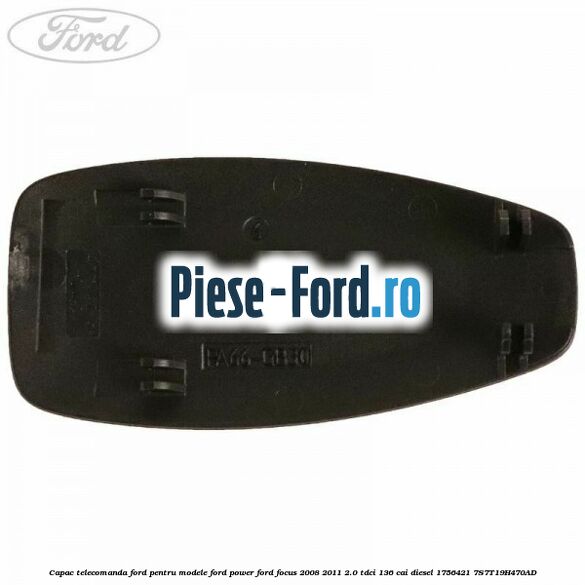 Capac telecomanda Ford pentru modele Ford Power Ford Focus 2008-2011 2.0 TDCi 136 cai diesel #BF9D1895B3
