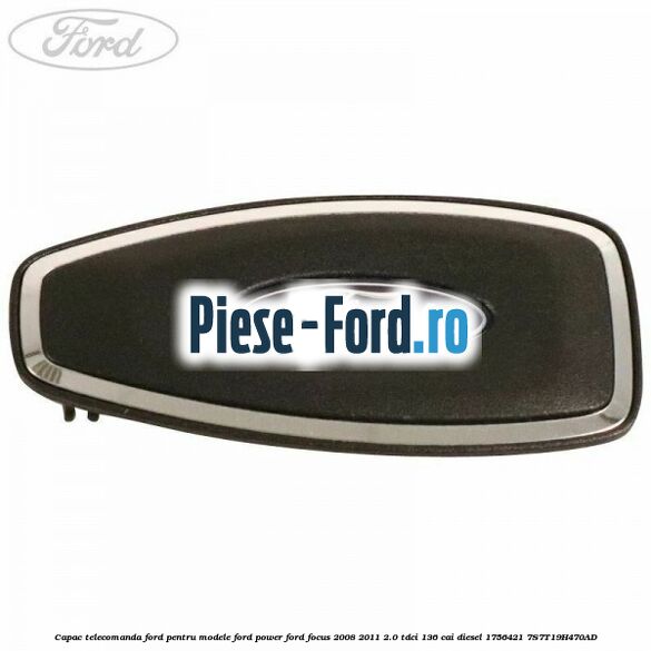 Capac telecomanda Ford pentru modele Ford Power Ford Focus 2008-2011 2.0 TDCi 136 cai diesel #BF9D1895B3