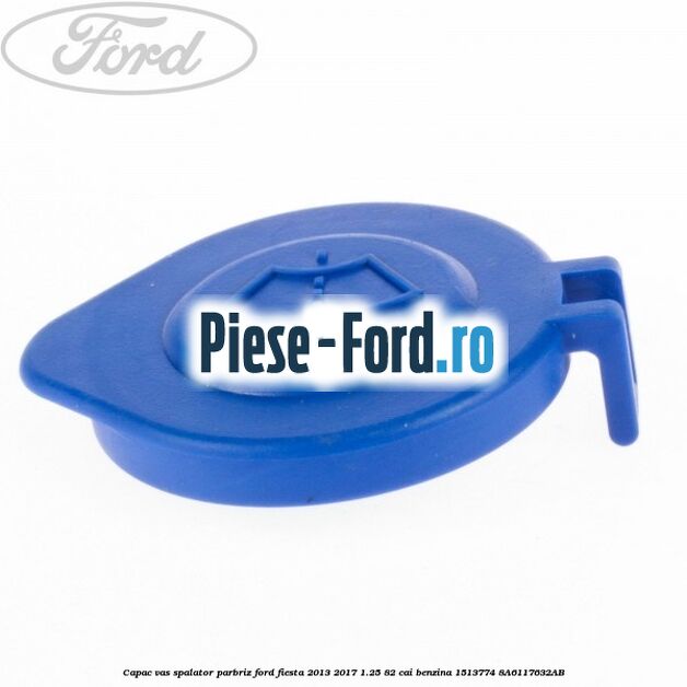 Capac vas spalator parbriz Ford Fiesta 2013-2017 1.25 82 cai benzina #A433AAC3BB