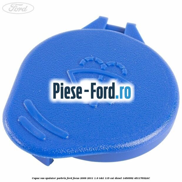 Capac vas spalator parbriz Ford Focus 2008-2011 1.8 TDCi 115 cai diesel #B84CE6782F