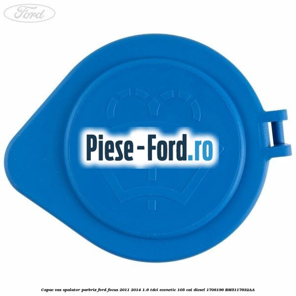 Capac vas spalator parbriz Ford Focus 2011-2014 1.6 TDCi ECOnetic 105 cai diesel #7EBCA4D9E8