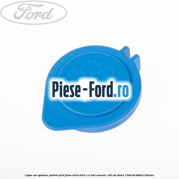 Capac vas spalator parbriz Ford Focus 2014-2018 1.5 TDCi ECOnetic 105 cai diesel #D4D2859599