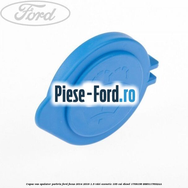 Capac vas spalator parbriz Ford Focus 2014-2018 1.5 TDCi ECOnetic 105 cai diesel #D4D2859599