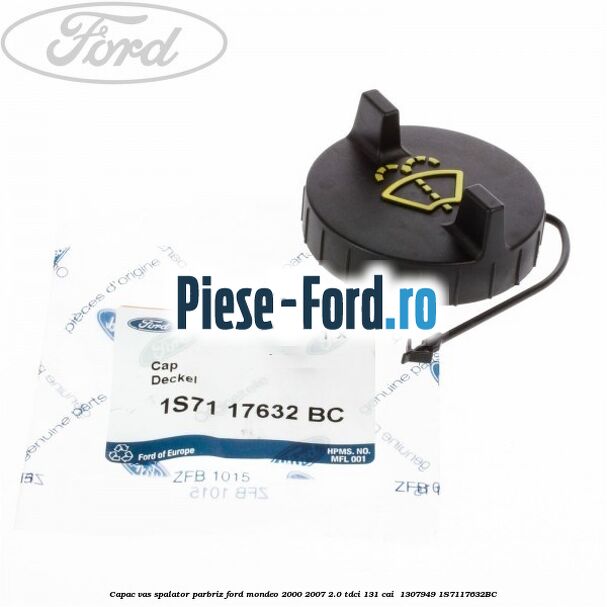 Capac vas spalator parbriz Ford Mondeo 2000-2007 2.0 TDCi 131 cai  #99B70EC2A2