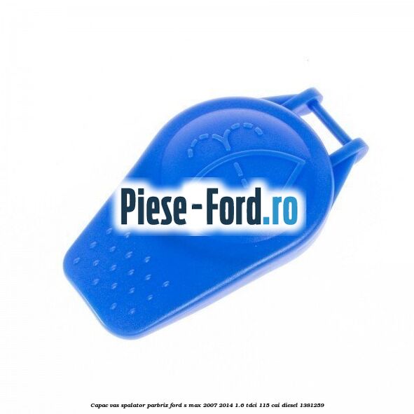 Capac vas spalator parbriz Ford S-Max 2007-2014 1.6 TDCi 115 cai