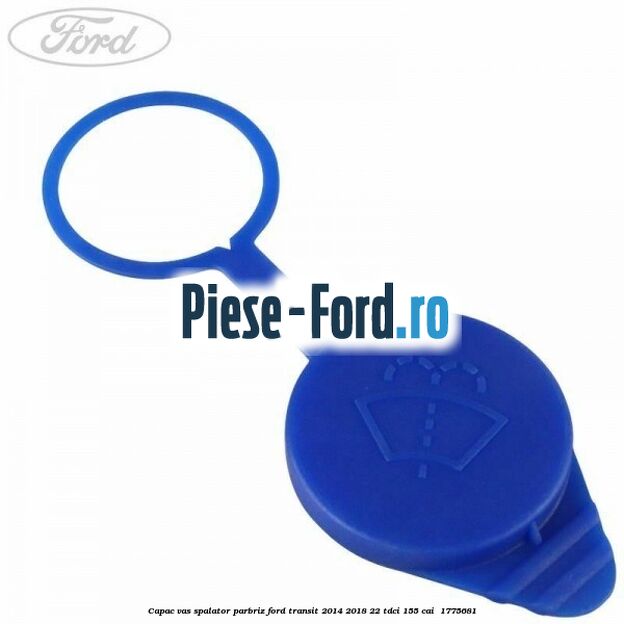 Capac vas spalator parbriz Ford Transit 2014-2018 2.2 TDCi 155 cai #5A4EB806BA