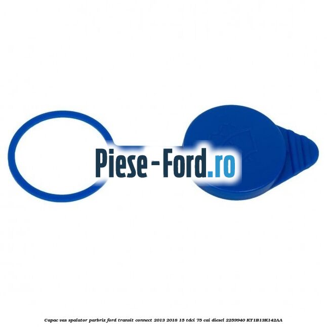 Capac vas spalator parbriz Ford Transit Connect 2013-2018 1.5 TDCi 75 cai #2EECC784DE